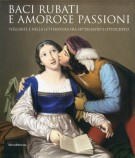 Baci rubati e amorose passioni nell'arte e nella letteratura fra Settecento e Ottocento