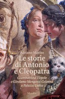 Le storie di Antonio e Cleopatra Giambattista Tiepolo e Girolamo Mengozzi Colonna a Palazzo Labia