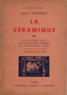 La Ceramique III  La Faience Fine La Porcelaine Tendre La Porcelain Dure