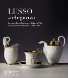 Lusso ed Eleganza La porcellana francese a Palazzo Pitti e la manifattura Ginori (1800-1830)