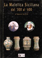 La Maiolica Siciliana dal '600 al '900