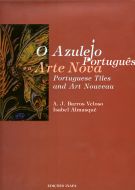 O Azulejo Português e a Arte Nova Poruguese Tiles and Art Nouveau