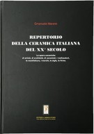 Repertorio della ceramica italiana del XX° Secolo Repertory of the 20th century italian ceramics