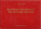 Frottole Intabulate Per Sonare Organi (Roma, 1517)