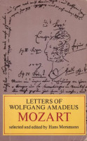 Letters of Wolfgang Amadeus Mozart Selected and edited by Hans Mersmann