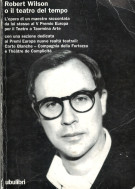 Robert Wilson o il teatro del tempo