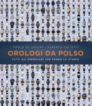 Orologi da polso Tutti gli esemplari che fanno la storia