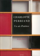 Charlotte Perriand Un art d'habiter 1903-1959