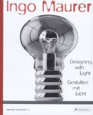 Ingo Maurer Designing with light /Gestalten mit Licht