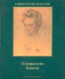 I Disegni dei Maestri Il cinquecento francese