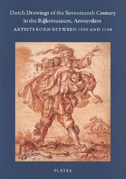 Dutch Drawings Of The Seventeenth Century In The Rijksmuseum Amsterdam Artists Born Between 1580