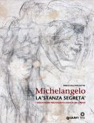 Michelangelo 'La stanza segreta' I disegni murali nella Sagrestia Nuova di San Lorenzo