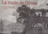 La Route de Gênes La Riviera da Nizza a Genova nelle stampe romantiche francesi (1814-1864)