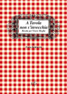 <h0>A tavola non s’invecchia <span><i>Ricette per vivere meglio</i></span></h0>