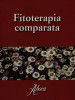 Fitoterapia comparata Guida pratica all'utilizzazione ragionata delle piante medicamentose