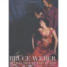 Bruce Weber Blood Sweat and Tears