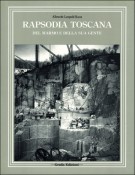 Rapsodia Toscana Del marmo e della sua gente