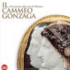 Il Cammeo Gonzaga Arti preziose alla corte di Mantova