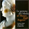 Le Gemme dei Medici al Museo degli Argenti Cammei e Intagli nelle collezioni di Palazzo Pitti 