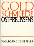 Goldschmiede Ostpreussens Daten - Werke - Zeichen