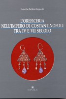 L'oreficeria nell'Impero di Costantinopoli tra IV e VII secolo