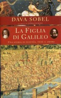 La figlia di Galileo Una storia di scienza fede e amore