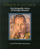 <h0>Vivere è scrivere <span><i>Una biografia visiva di Giorgio Bassani</i></span></h0>