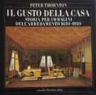 Il gusto della casa Storia per immagini dell'arredamento 1620-1920