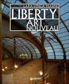 Liberty Art Nouveau Un'avventura artistica internazionale tra rivoluzione e reazione, tra cosmopolitismo e provincia,......