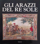 <h0>Gli Arazzi del Re Sole <span><i>Les Tapisseries de l'Histoire du Roi</i></span></h0>