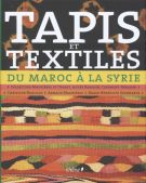 Tapis et Textiles du Maroc à la Syrie Tissage ruraux de l'Afrique du Nord et du Proche-Orient