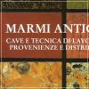 Marmi Antichi II cave e tecnica di lavorazione provenienza e distribuzione