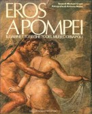 Eros a Pompei Il Gabinetto Segreto del Museo di Napoli