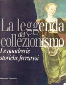 La leggenda del collezionismo Le quadrerie storiche ferraresi