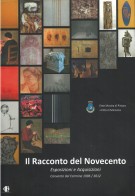 Il racconto del Novecento Esposizioni e Acquisizioni Convento del Carmine 1996/2012