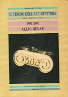 Il Tesoro dell'Architettura Gioielli Argenti Vetri Orologi Cleto Munari 1980-1990