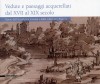 Vedute e paesaggi acquerellati dal XVII al XIX secolo Opere dall'Accademia Carrara e dalla collezione Franchi