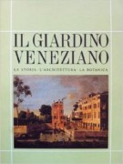 Il giardino veneziano La storia, l'architettura, la botanica