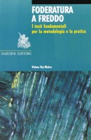 Foderatura a freddo I testi fondamentali per la metodologia e la pratica