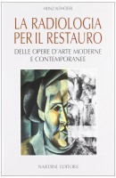 La radiologia per il restauro delle opere d'arte moderne e contemporanee