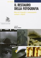 Il Restauro della fotografia Materiali fotografici e cinematografici, analogici e digitali