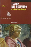 Teoria del Restauro e unità di metodologia Volume I