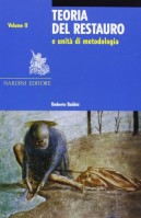 Teoria del Restauro e unità di metodologia Volume II