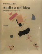 Addio a un Idea Modernismo e arti Visive