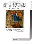 Arte e Spettatore nel Rinascimento italiano 'Only connect ...'