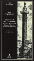 Estetica dei visionari Daumier Rembrandt Piranesi Turner Tintoretto El Greco