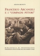 Francesco Arcangeli e i 'compagni pittori' Tracce per un percorso