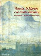 Venezia, le Marche e la civiltà adriatica Per festeggiare i 90 anni di Pietro Zampetti