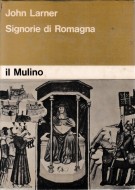 Signorie di Romagna La società romagnola e l'origine delle Signorie