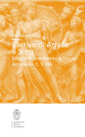 L’arrivo di Achille a Sciro Saggio di commento a Stazio. Achilleide, 1, 1-396